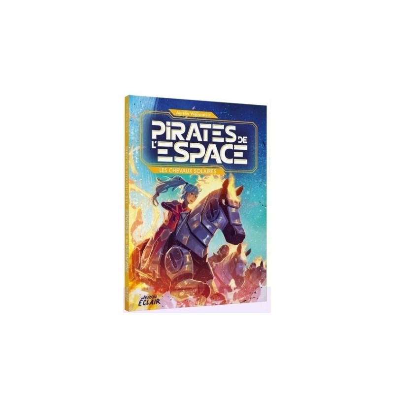 PIRATES DE L ESPACE T02 - LES CHEVAUX SOLAIRES