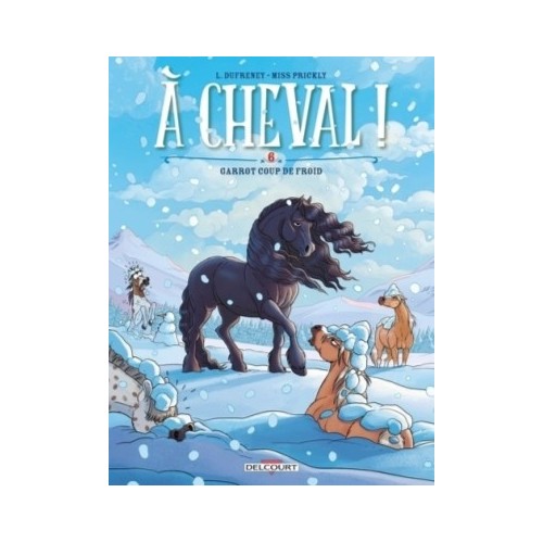 A CHEVAL ! T06 - GARROT COUP DE FROID !