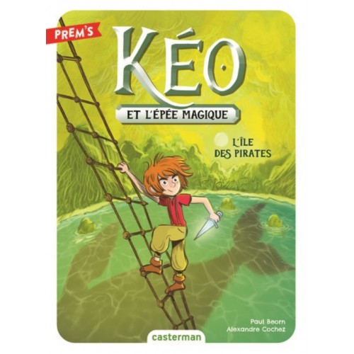 KEO ET L&#039;EPEE MAGIQUE T05 - L&#039;ILE DES PIRATES