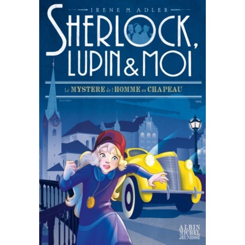 SHERLOCK, LUPIN &amp; MOI T15 - LE MYSTERE DE L&#039;HOMME AU CHAPEAU