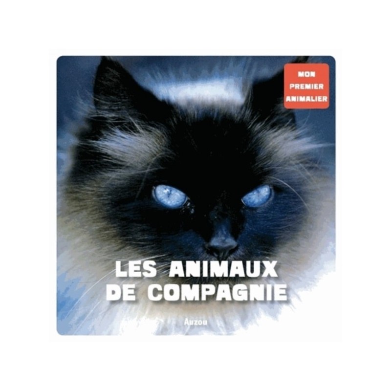 MON PREMIER ANIMALIER - LES ANIMAUX DE COMPAGNIE