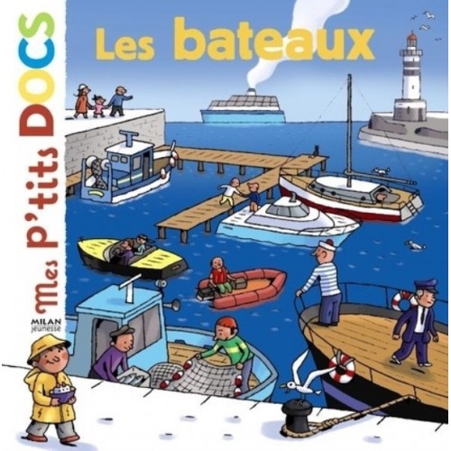 MES P&#039;TITS DOCS - LES BATEAUX