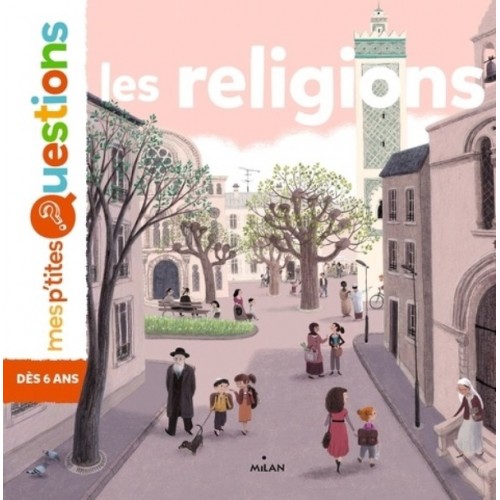 MES P&#039;TITES QUESTIONS - LES RELIGIONS