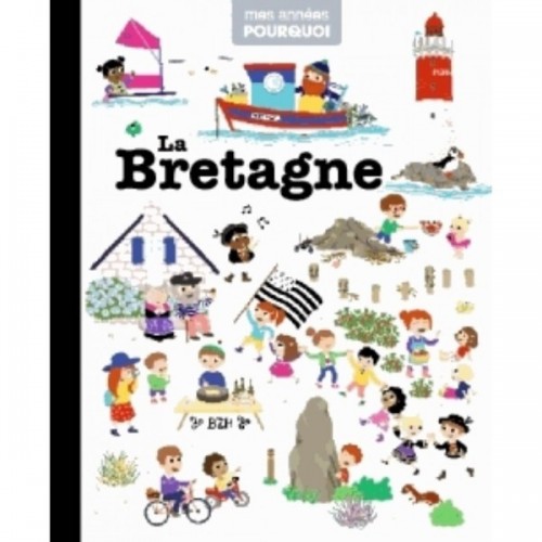 MES ANNEES POURQUOI - LA BRETAGNE