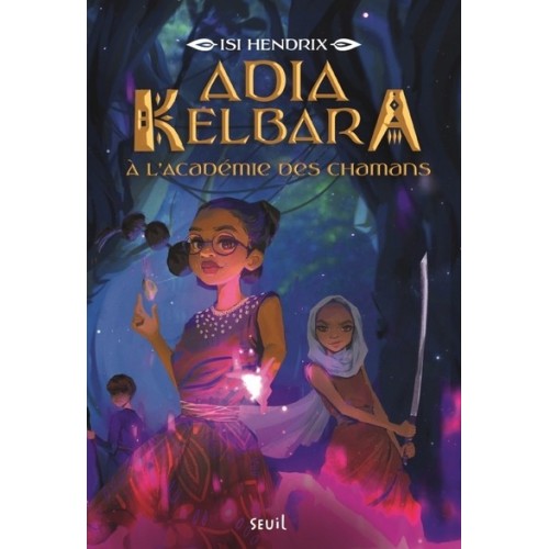 ADIA KELBARA A L&#039;ACADEMIE DES CHAMANS T01