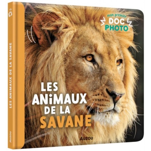 MON PREMIERS DOC PHOTO - LES ANIMAUX DE LA SAVANE