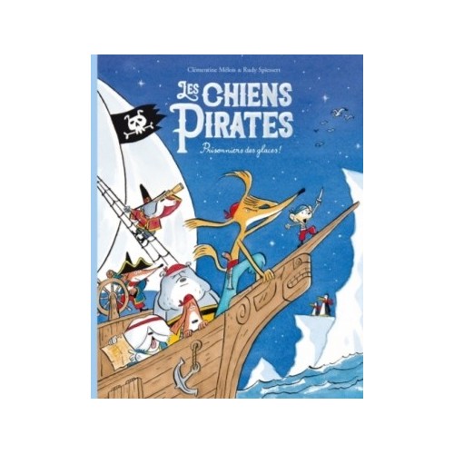 LES CHIENS PIRATES - PRISONNIERS DES GLACES !