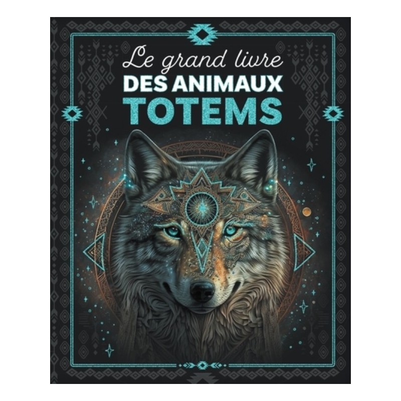 LE GRAND LIVRE DES ANIMAUX TOTEMS