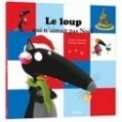 MES P'TITS ALBUMS - LE LOUP QUI N'AIMAIT PAS NOEL