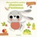 MES PREMIERS LIVRES SONORES - MES PREMIERES PETITES CHANSONS D'ANIMAUX