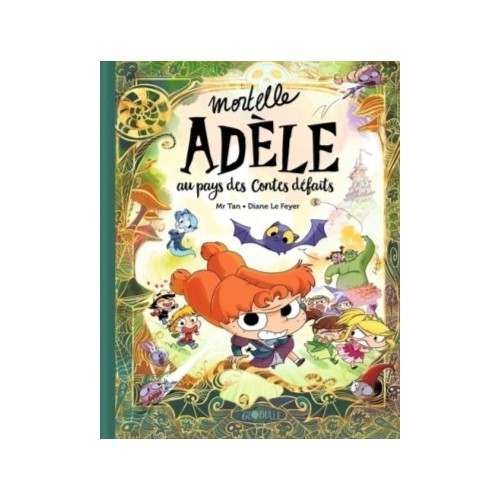 MORTELLE ADELE - MORTELLE ADELE AU PAYS DES CONTES DEFAITS