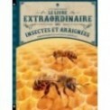 LE LIVRE EXTRAORDINAIRE DES INSECTES ET ARAIGNEES