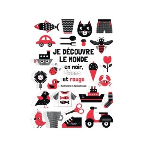 JE DECOUVRE LE MONDE EN NOIR, BLANC ET ROUGE