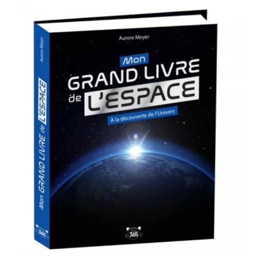 MON GRAND LIVRE DE L&#039;ESPACE, A LA DECOUVERTE DE L&#039;UNIVERS