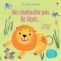 NE CHATOUILLE PAS LE LION... - JE TOUCHE, J'ECOUTE