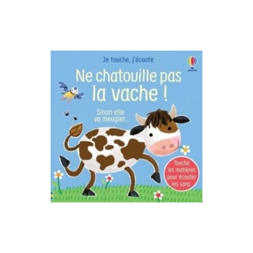 NE CHATOUILLE PAS LA VACHE ! - JE TOUCHE, J&#039;ECOUTE