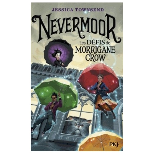 NEVERMOOR T01 - LES DEFIS DE MORRIGANE CROW