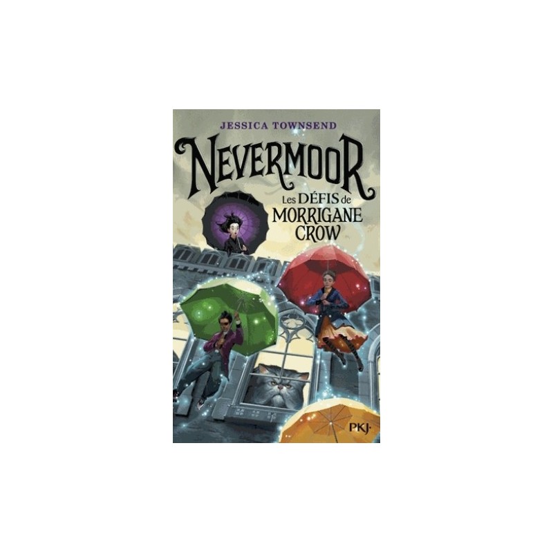 NEVERMOOR T01 - LES DEFIS DE MORRIGANE CROW