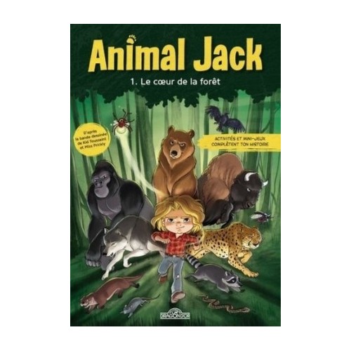 ANIMAL JACK - TOME 1 LE COEUR DE LA FORET