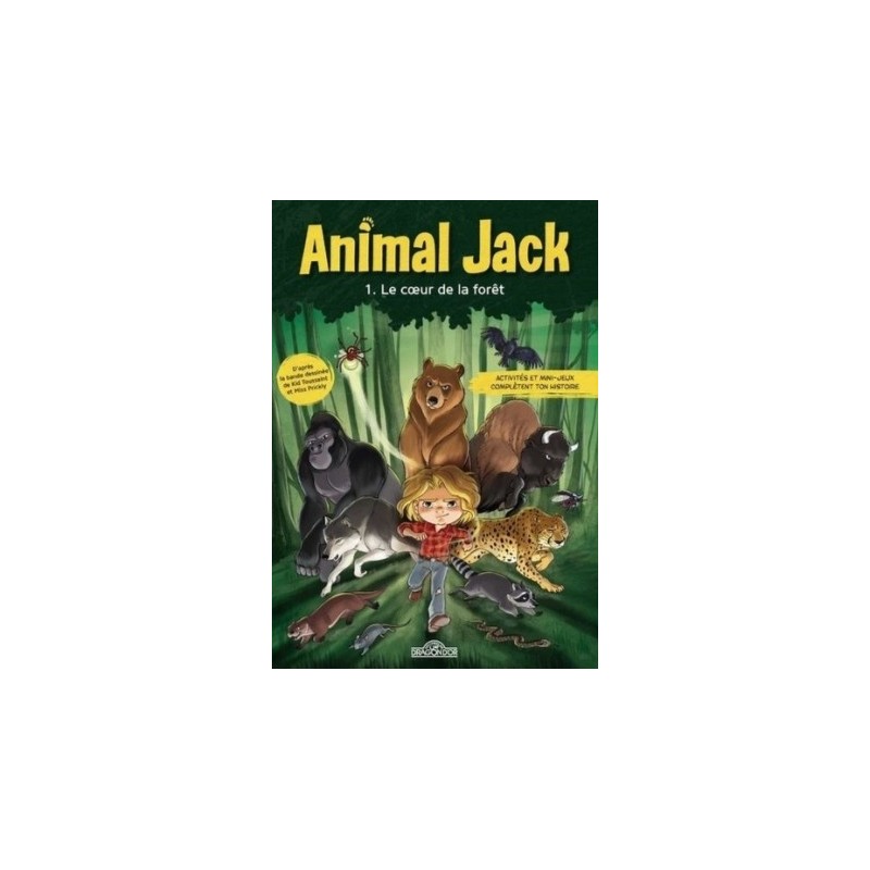 ANIMAL JACK - TOME 1 LE COEUR DE LA FORET