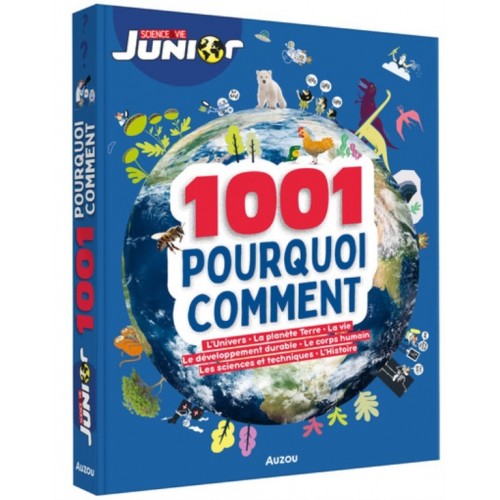 1001 POURQUOI COMMENT - SCIENCE &amp; VIE JUNIOR