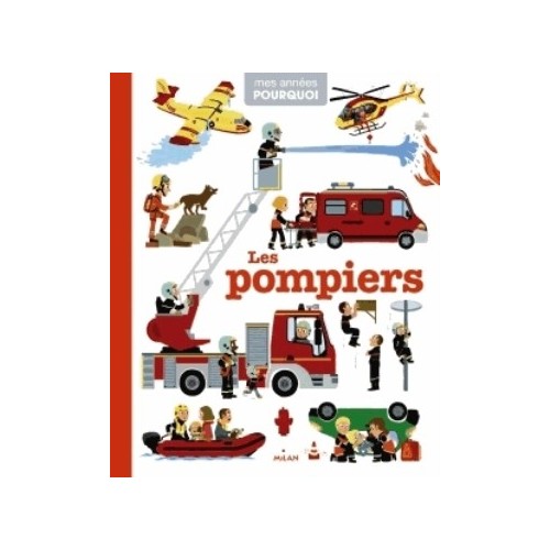 MES ANNEES POURQUOI - LES POMPIERS