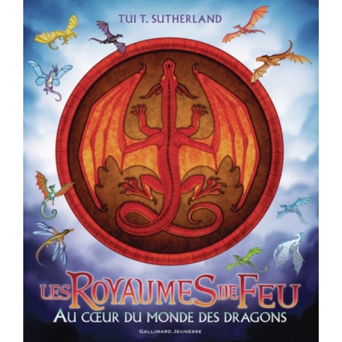 LES ROYAUMES DE FEU - AU COEUR DU MONDE DES DRAGONS