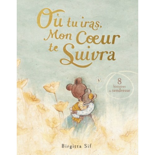 OU TU IRAS, MON COEUR TE SUIVRA