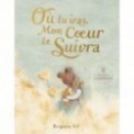 OU TU IRAS, MON COEUR TE SUIVRA