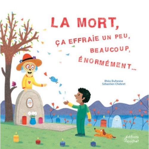 LA MORT, CA EFFRAIE UN PEU, BEAUCOUP, ENORMEMENT