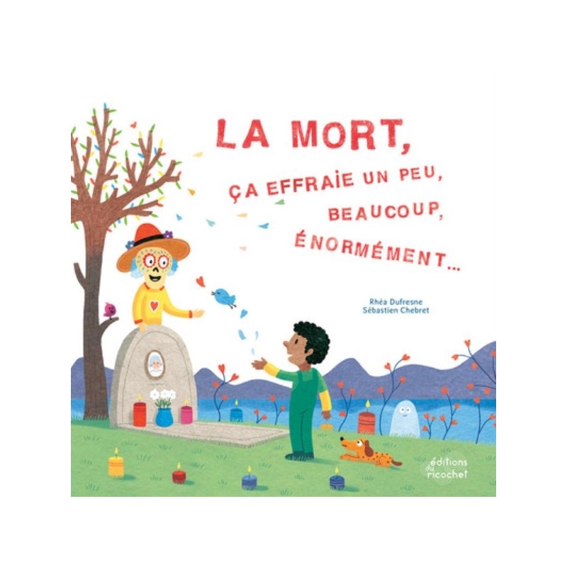 LA MORT, CA EFFRAIE UN PEU, BEAUCOUP, ENORMEMENT