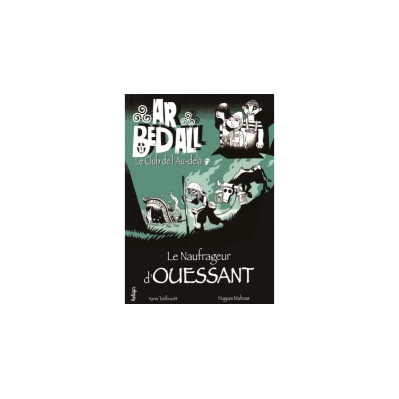 AR BED ALL - LE NAUFRAGEUR D'OUESSANT