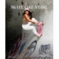 SKATE LIKE A GIRL /ANGLAIS