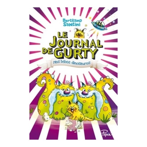 LE JOURNAL DE GURTY T06 - MES BEBES DINOSAURES