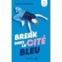 BREAK DANS LA CITE BLEU