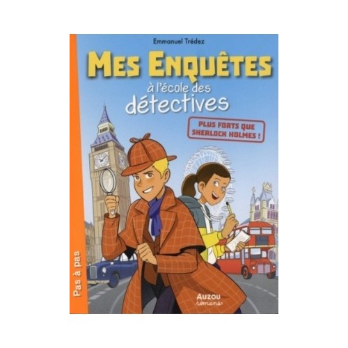 MES ENQUETES A L&#039;ECOLE DES DETECTIVES - PLUS FORTS QUE SHERLOCK HOLMES !