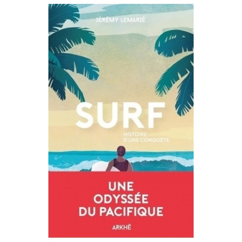 SURF - HISTOIRE D&#039;UNE CONQUETE