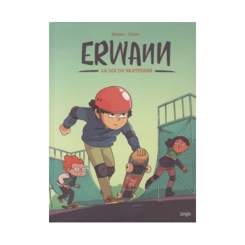 ERWANN T01 - LA LOI DU SKATEPARK