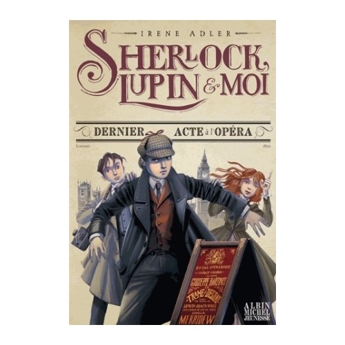 SHERLOCK, LUPIN ET MOI T02 - DERNIER ACTE A L&#039;OPERA