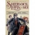 SHERLOCK, LUPIN ET MOI T02 - DERNIER ACTE A L'OPERA