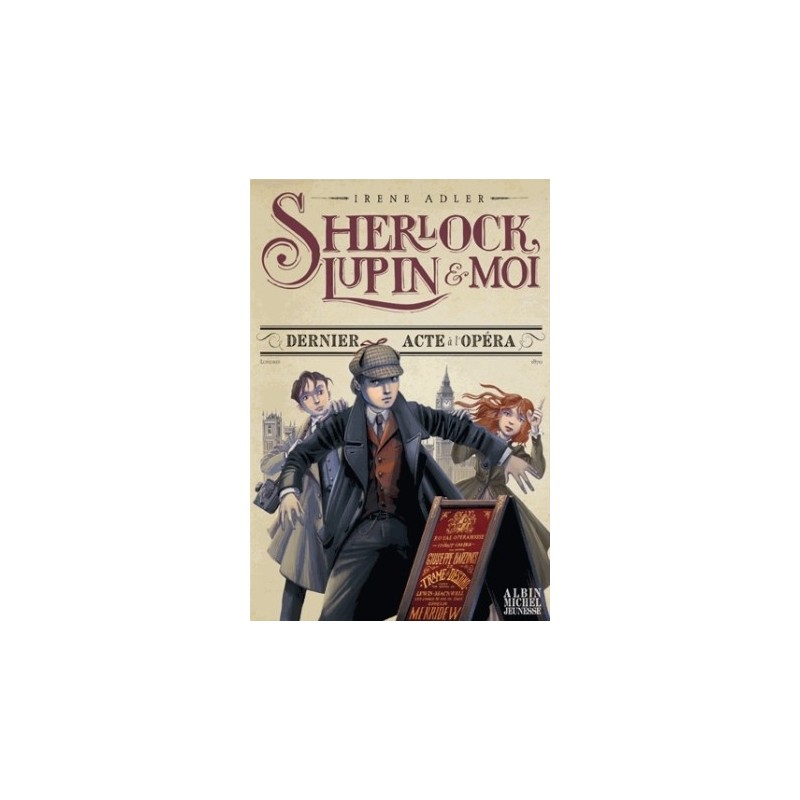 SHERLOCK, LUPIN ET MOI T02 - DERNIER ACTE A L'OPERA