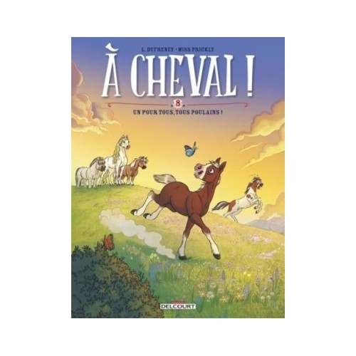 A CHEVAL ! T08 - UN POUR TOUS, TOUS POULAIN !