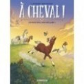 A CHEVAL ! T08 - UN POUR TOUS, TOUS POULAIN !