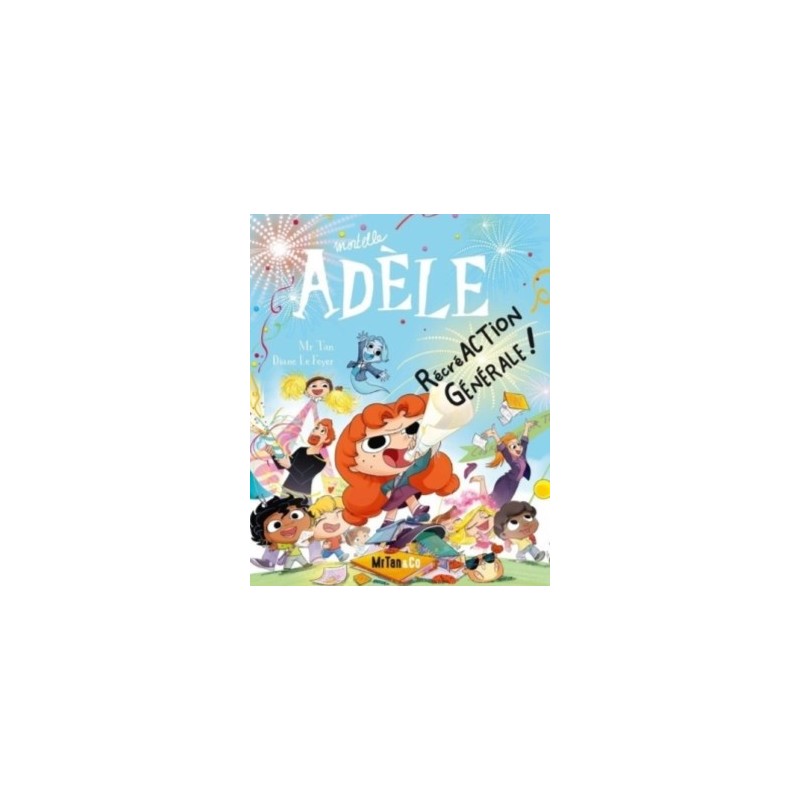 BD MORTELLE ADELE T21 - RECREACTION GENERALE !