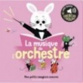 MES IMAGIERS SONORES - LA MUSIQUE DE L'ORCHESTRE