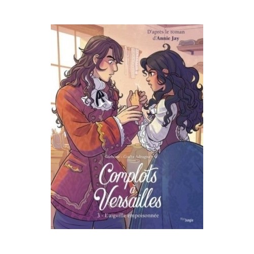 COMPLOTS A VERSAILLES T03 - L&#039;AIGUILLE EMPOISONEE