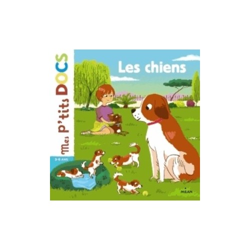 MES P&#039;TITS DOCS - LES CHIENS