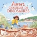 AURORE, CHASSEUSE DE DINOSAURES