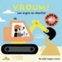 MES IMAGIERS SONORES ET TACTILES - VROUM, LES ENGINS DU CHANTIER