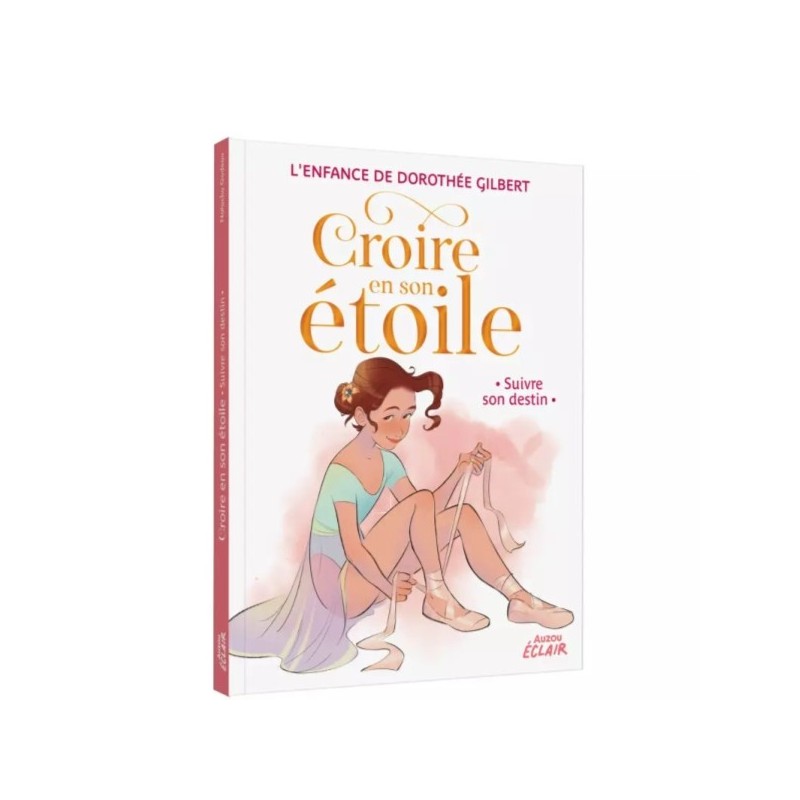 CROIRE EN SON ETOILE T04 - SUIVRE SON DESTIN